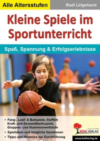 Abbildung von: Kleine Spiele im Sportunterricht - KOHL VERLAG Der Verlag mit dem Baum