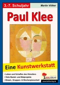 Cover: Paul Klee - Eine Kunstwerkstatt f&uuml;r 8- bis 12-J&auml;hrige - KOHL VERLAG Der Verlag mit dem Baum