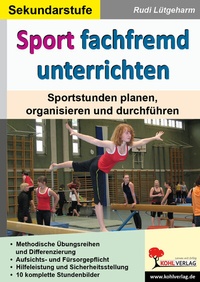 Abbildung von: Sport fachfremd unterrichten / Sekundarstufe - KOHL VERLAG Der Verlag mit dem Baum
