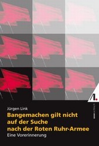 Abbildung von: Bangemachen gilt nicht auf der Suche nach der roten Ruhr Armee - assoverlag