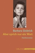 Cover: Aber sprich nur ein Wort - Orlanda Verlag GmbH
