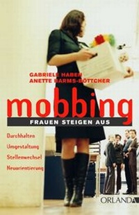 Abbildung von: Mobbing: Frauen steigen aus - Orlanda Verlag GmbH