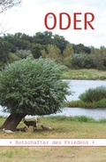 Cover: Die Oder - Botschafter des Friedens - edition bodoni