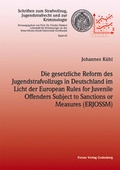 Cover: Die gesetzliche Reform des Jugendstrafvollzugs in Deutschland im Licht der European Rules for Juvenile Offenders Subject to Sanctions or Measures (ERJOSSM) - Forum Vlg Godesberg