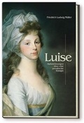 Cover: Luise - Aufzeichnungen &uuml;ber eine preu&szlig;ische K&ouml;nigin - Monumente Publikationen. Der Verlag der Deutschen Stiftung Denkmalschutz