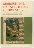 Cover: Mainestu nit, das sy got hab getroestet? Vier Predigten Heinrich Kalteisens OP - Deutscher Wissenschaftsverlag