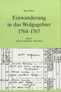 Cover: Einwanderung in das Wolgagebiet 1764-1767 - Institut f&uuml;r Kultur und Geschichte der Deutschen in Nordosteuropa
