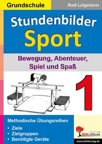 Abbildung von: Stundenbilder Sport 1 - Grundschule - KOHL VERLAG Der Verlag mit dem Baum
