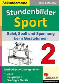 Abbildung von: Stundenbilder Sport für die Sekundarstufe - Band 2 - KOHL VERLAG Der Verlag mit dem Baum