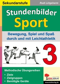 Abbildung von: Stundenbilder Sport für die Sekundarstufe - Band 3 - KOHL VERLAG Der Verlag mit dem Baum