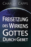 Cover: Freisetzung des Wirkens Gottes durch Gebet - Shalom Verlag