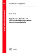 Cover: Opportunities, Benefits, and Constraints of Relaying in Mobile Communication Systems - J&ouml;rg Vogt Verlag