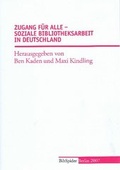 Cover: Zugang f&uuml;r Alle - Soziale Bibliotheksarbeit in Deutschland - Verlag BibSpider