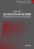 Cover: "Aus den Akten auf die B&uuml;hne" - Verlag BibSpider
