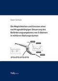 Cover: Die M&ouml;glichkeiten und Grenzen einer nachfrageabh&auml;ngigen Steuerung des Bef&ouml;rderungsangebotes von S-Bahnen  in mittleren Ballungsr&auml;umen - TUDpress Verlag der Wissenschaften Dresden