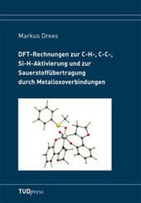 Abbildung von: DFT-Rechnungen zur C-H-, C-C-, Si-H-Aktivierung und zur Sauerstoffübertragung durch Metalloxoverbindungen - TUDpress Verlag der Wissenschaften Dresden