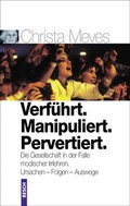 Cover: Verf&uuml;hrt. Manipuliert. Pervertiert. Die Gesellschaft in der Falle modischer Irrlehren - Resch-Verlag