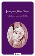 Cover: Feuertraum, k&uuml;hle Lippen - Sphera Verlag