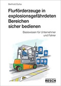Cover: Flurf&ouml;rderzeuge in explosionsgef&auml;hrdeten Bereichen sicher bedienen - Resch-Verlag