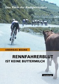 Cover: Rennfahrerblut ist keine Buttermilch - Covadonga Verlag