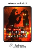 Cover: Br&auml;ute der Landstra&szlig;e - Schmitz, Andrea