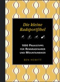 Cover: Die kleine Radsportfibel. 1000 Praxistipps f&uuml;r Rennradfahrer und Mountainbiker - Covadonga Verlag