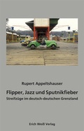 Cover: Flipper, Jazz und Sputnikfieber - Wei&szlig;, Erich