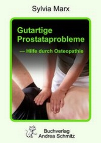 Abbildung von: Gutartige Prostataprobleme - Hilfe durch Osteopathie - Schmitz, Andrea