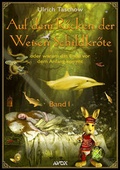Cover: Auf dem R&uuml;cken der Weisen Schildkr&ouml;te - Band I - Avox Verlag