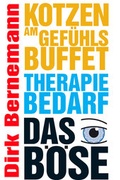 Cover: Kotzen am Gef&uuml;hlsbuffet - Therapiebedarf - Das B&ouml;se - Unsichtbar