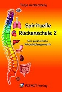 Abbildung von: Spirituelle Rückenschule 2 - Aeckersberg, Ingrid