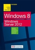 Cover: TecChannel Ratgeber "Windows 8" - Planung, Praxis, Tipps & Tools - IDG TechMedia GmbH