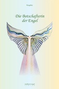 Cover: "Die Botschafterin der Engel. Band 1: Edelsteine - Eine Br&uuml;cke zu... - Moldavit-Engel Verlag
