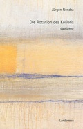 Cover: Die Rotation des Kolibris - Verlag Ralf Liebe