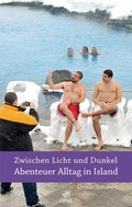 Cover: Zwischen Licht und Dunkel - Abenteuer Alltag in Island - Dryas Verlag