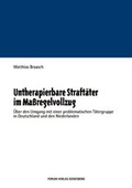 Cover: Untherapierbare Straft&auml;ter im Massregelvollzug - Forum Vlg Godesberg