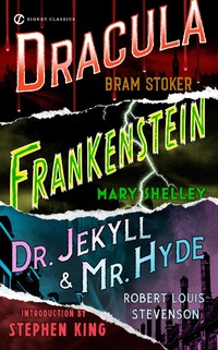 Abbildung von: Frankenstein, Dracula, Dr. Jekyll and Mr. Hyde - Signet Classics
