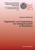 Bild: Organisation und Ausgestaltung der Gefangenenarbeit in Deutschland - Forum Vlg Godesberg