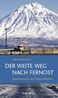 Abbildung von: Der weite Weg nach Fernost - Kahl Verlag - Olaf Schubert