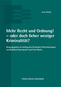 Cover: Mehr Recht und Ordnung! - oder doch lieber weniger Kriminalit&auml;t? - Forum Vlg Godesberg