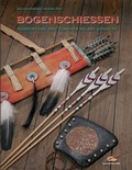 Cover: Bogenschiessen - Ausr&uuml;stung und Zubeh&ouml;r selbst gemacht - H&ouml;rnig, A