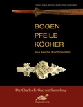 Cover: Bogen, Pfeile, K&ouml;cher aus sechs Kontinenten - H&ouml;rnig, A