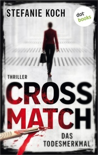 Enlarge image Cover: Crossmatch - Das Todesmerkmal - dotbooks