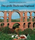 Cover: Das gro&szlig;e Buch vom Vogtland - Chemnitzer Verlag und Druck