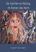 Cover: Sie nannten es Heilung im Namen des Herrn - Hierophant Verlag