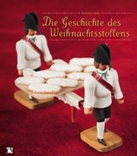 Abbildung von: Die Geschichte des Weihnachtsstollens - Chemnitzer Verlag und Druck