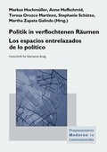 Cover: Politik in verflochtenen R&auml;umen. Los espacios entrelazados de lo pol&iacute;tico - Frey, Walter