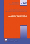 Cover: Kompetenzentwicklung im Gesundheits- und Sozialbereich - UVW Universit&auml;tsVerlagWebler GmbH