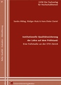 Cover: Institutionelle Qualit&auml;tssicherung der Lehre auf dem Pr&uuml;fstand: Eine Fallstudie an der ETH Z&uuml;rich - UVW Universit&auml;tsVerlagWebler GmbH