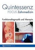 Cover: Quintessenz Focus Zahnmedizin: Funktionsdiagnostik und -therapie - Quintessenz Verlag
